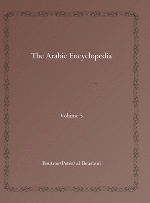 Boutros (Peter) al-Boustani - Arabic Encyclopedia, E-bok