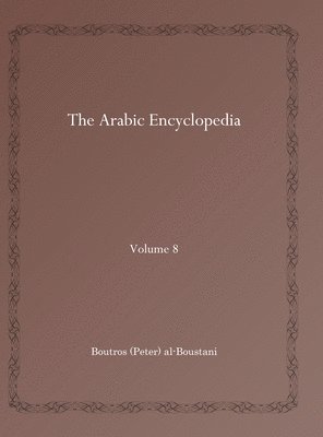 Boutros (Peter) al-Boustani - Arabic Encyclopedia, E-bok