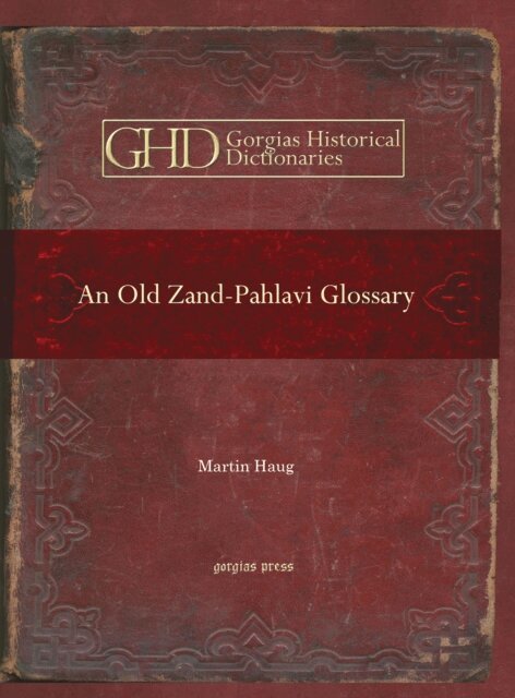 Martin Haug - Old Zand-Pahlavi Glossary, E-bok