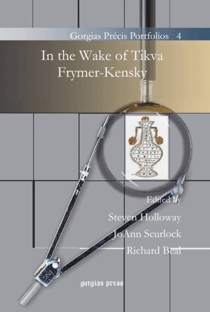 Richard H. Beal, JoAnn Scurlock, Steven Holloway - In the Wake of Tikva Frymer-Kensky, E-bok