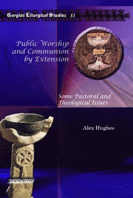 Alex Hughes - Public Worship and Communion by Extension, E-bok