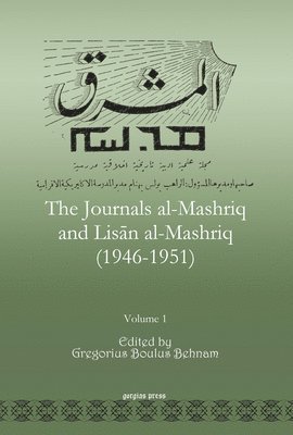 Gregorios Bulus Behnam - Journals al-Mashriq and Lisan al-Mashriq (1946-1951), E-bok