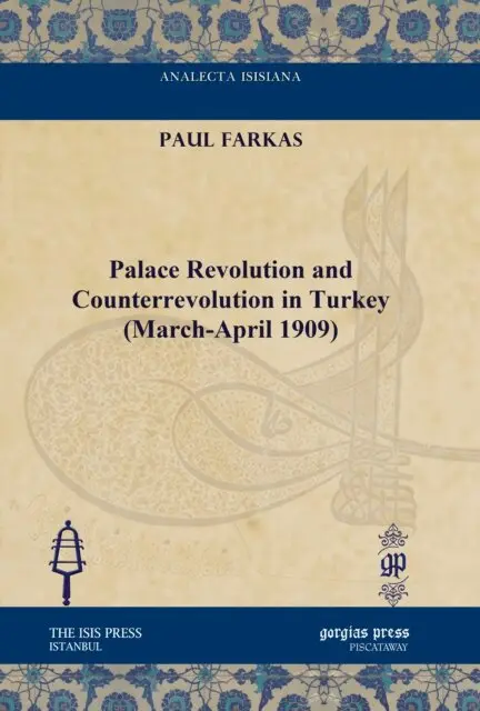 Paul Farkas - Palace Revolution and Counterrevolution in Turkey (March-April 1909), E-bok. Tillgänglighet: Lägg i varukorg