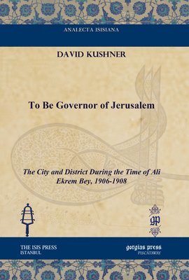 David Kushner - To Be Governor of Jerusalem, E-bok