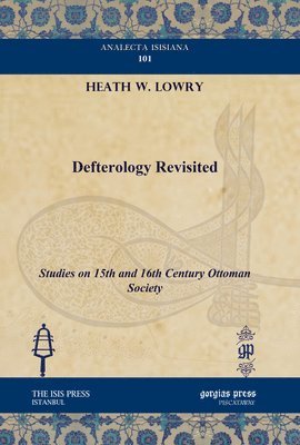 Heath W. Lowry Heath W. Lowry, Jr. - Defterology Revisited, E-bok