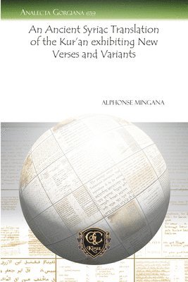 Alphonse Mingana - Ancient Syriac Translation of the Kur'an exhibiting New Verses and Variants, E-bok