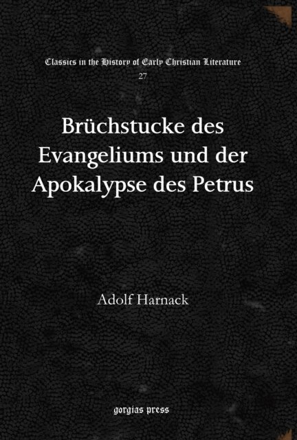 Adolf Harnack - Bruchstucke des Evangeliums und der Apokalypse des Petrus, E-bok