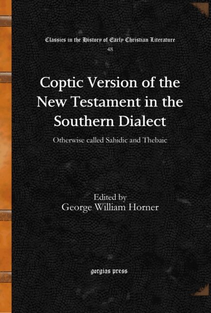 George William Horner - Coptic Version of the New Testament in the Southern Dialect, E-bok