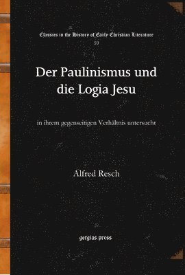 Alfred Resch - Paulinismus und die Logia Jesu, E-bok
