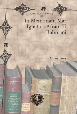 Anonymous Anonymous - In Memoriam Mar Ignatius Afram II Rahmani, E-bok