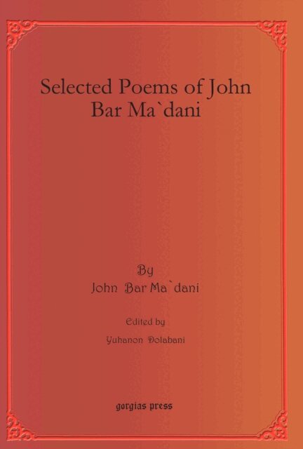 John Bar Ma`dani, Philoxenos Yuhanon Dolabani - Selected Poems of John Bar Ma`dani, E-bok