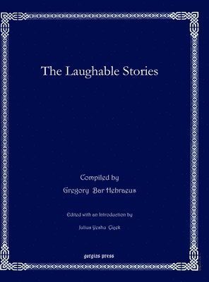 Gregory Abulfaraj Bar Hebraeus, Julius Yeshu Cicek - Laughable Stories, E-bok