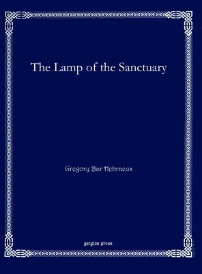 Gregory Abulfaraj Bar Hebraeus - Lamp of the Sanctuary, E-bok