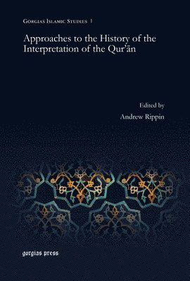 Andrew Rippin - Approaches to the History of the Interpretation of the Qur'an, E-bok