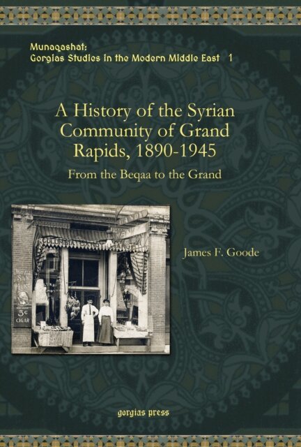 James F. Goode - History of the Syrian Community of Grand Rapids, 1890-1945, E-bok