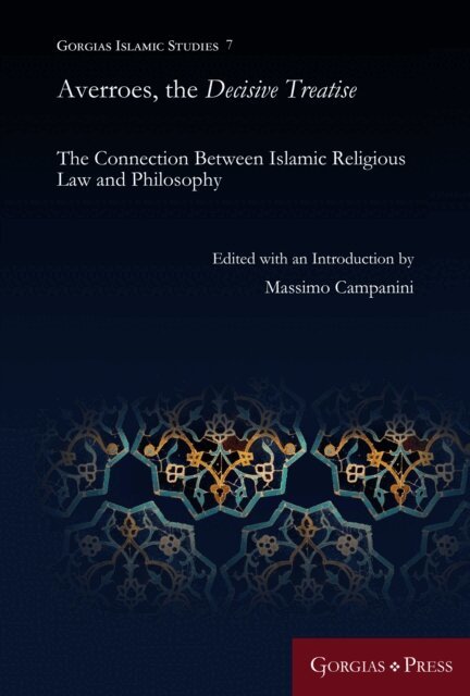 Massimo Campanini - Averroes, the &quote;Decisive Treatise&quote;, E-bok