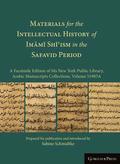 Materials for the Intellectual History of Im?m? Sh??ism in the Safavid Period