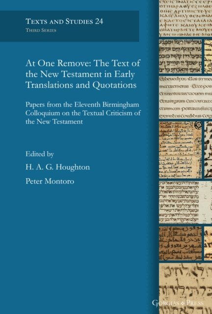Peter Montoro, H.A.G. Houghton - At One Remove: The Text of the New Testament in Early Translations and Quotations, E-bok