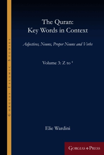 Elie Wardini - Quran: Key Words in Context (Volume 3: Z to '), E-bok