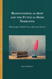 Rediscovering al-Azd? and the Fut?? al-Sh?m Narrative