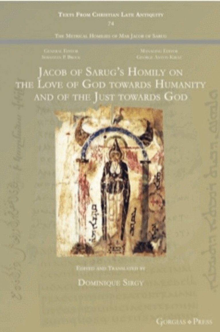 Dominique Sirgy - Jacob of Sarug's Homily on the Love of God towards Humanity and of the Just towards God, Häftad