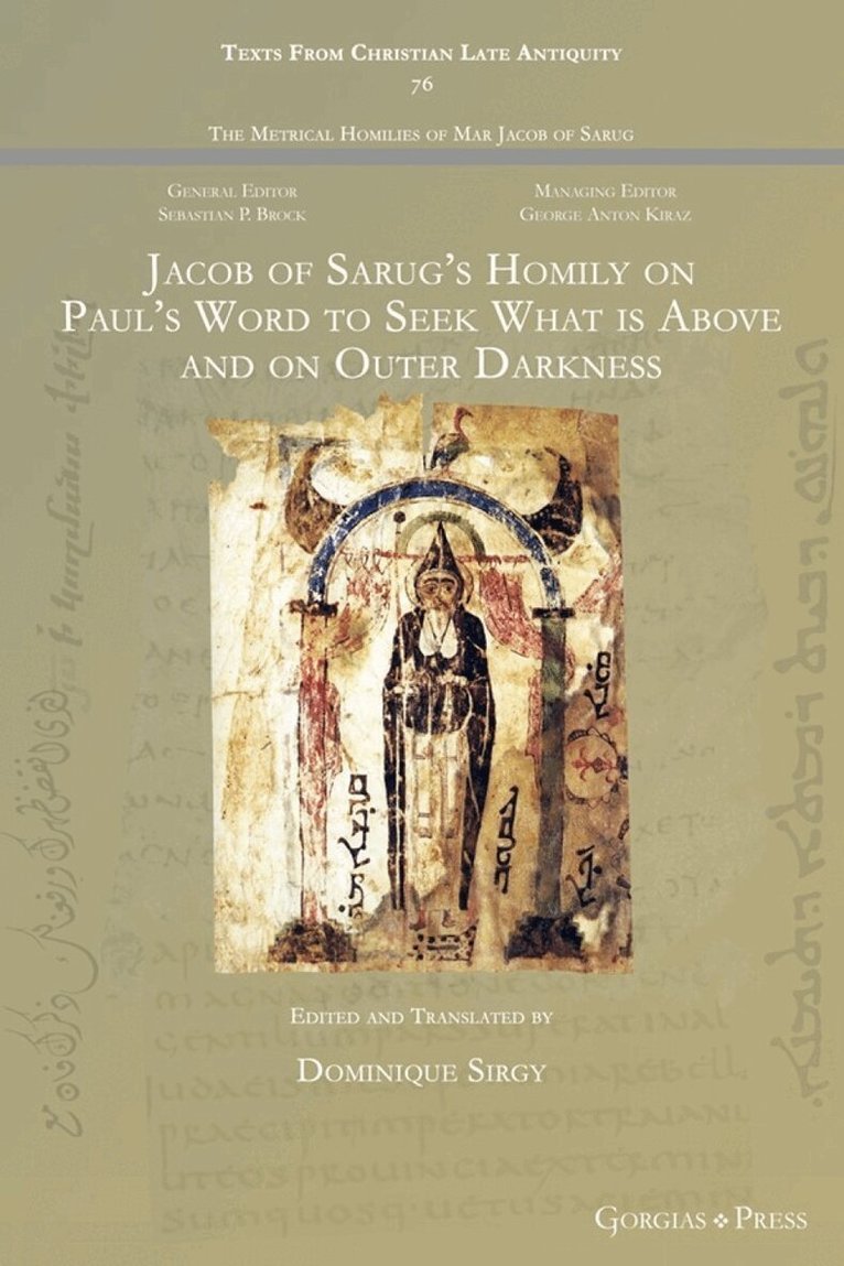 Dominique Sirgy - Jacob of Sarug's Homily on Paul's Word to Seek What is Above and on Outer Darkness, Häftad