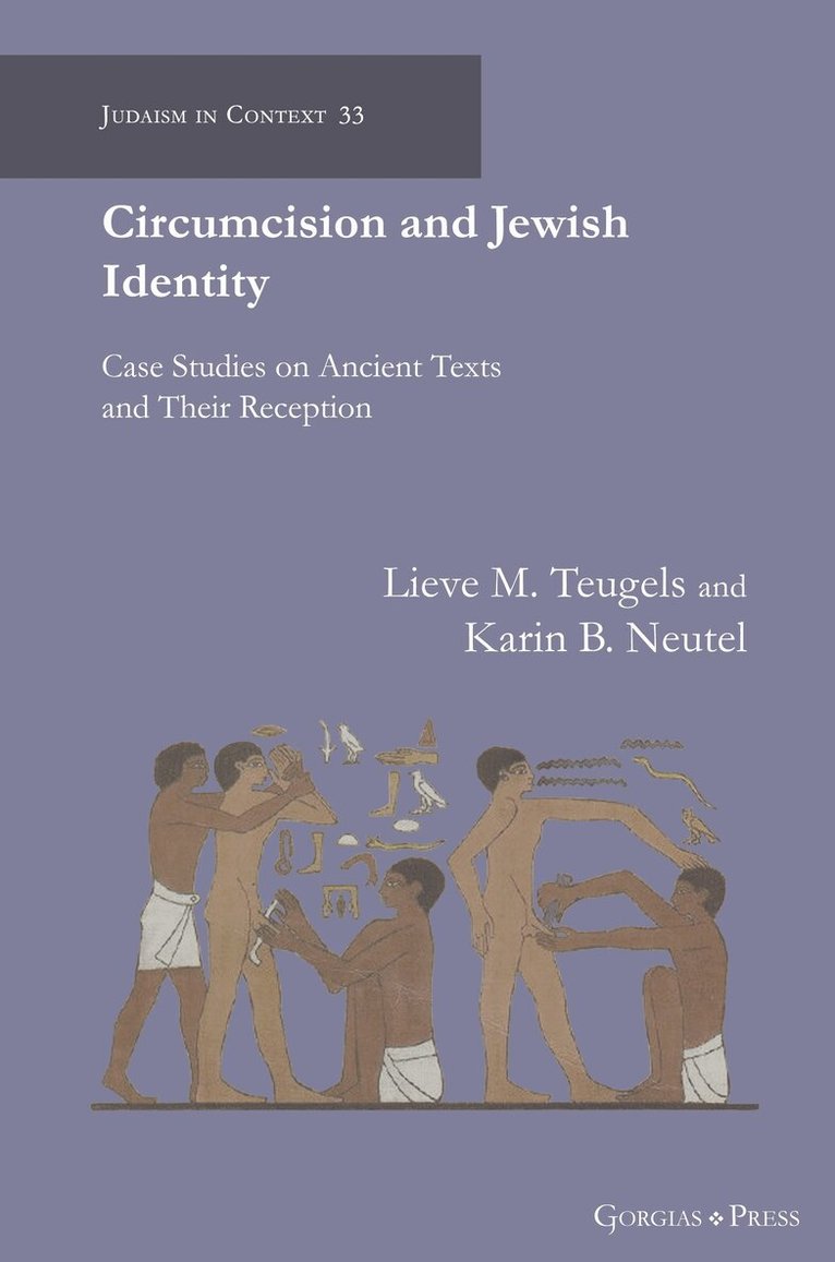 Lieve Teugels, Karin Neutel, Lieve M. Teugels, Karin B. Neutel - Circumcision and Jewish Identity, Inbunden