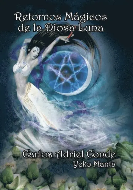 Carlos Adriel Conde - Retornos Mágicos De La Diosa Luna, E-bok. Tillgänglighet: Lägg i varukorg