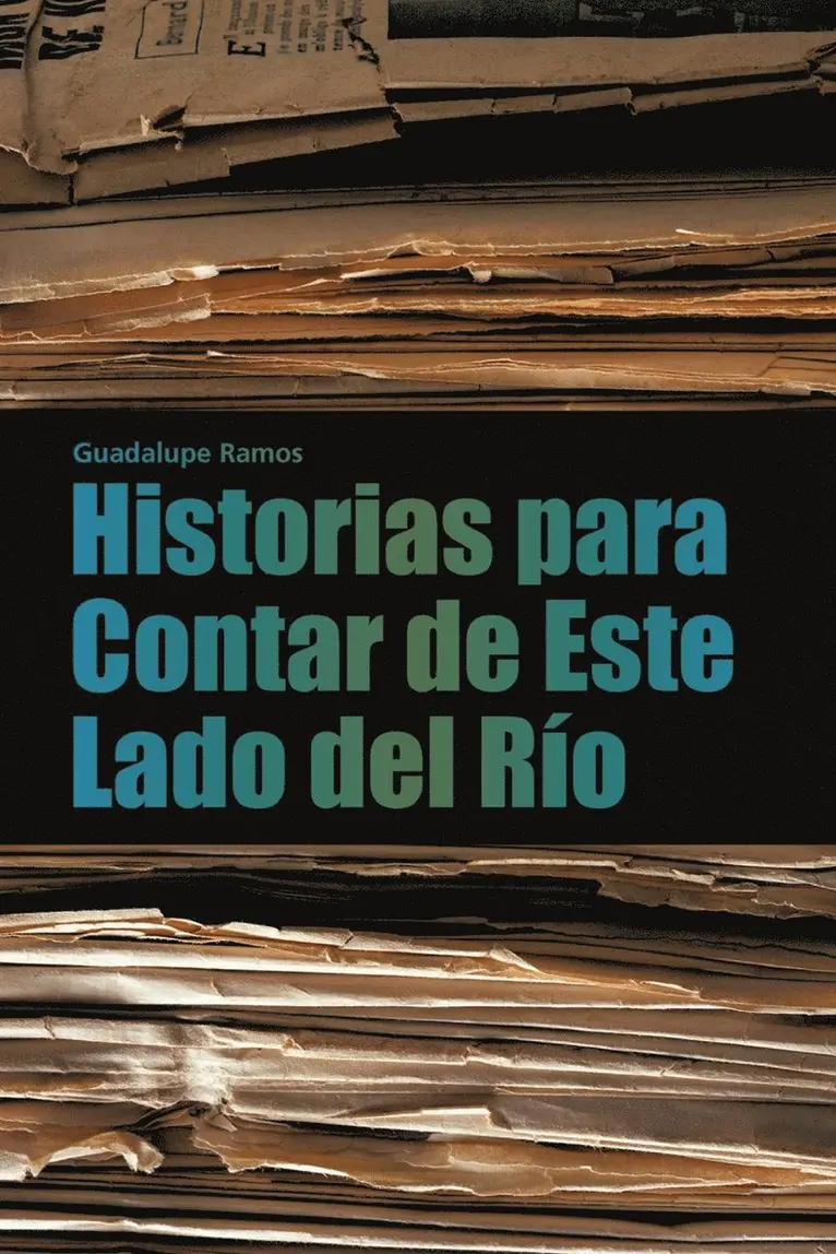 Guadalupe Ramos - Historias Para Contar de Este Lado del Rio, Häftad. Tillgänglighet: Lägg i varukorg