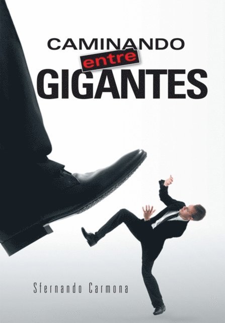 Sfernando Carmona - Caminando Entre Gigantes, E-bok