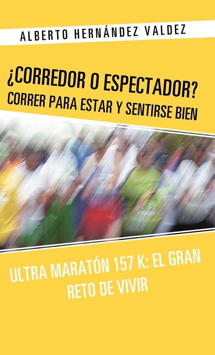 Alberto Hern Ndez Valdez, Alberto Hernandez Valdez - Corredor O Espectador? Correr Para Estar y Sentirse Bien, Inbunden. Tillgänglighet: Lägg i varukorg