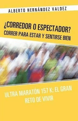 Alberto Hern Ndez Valdez, Alberto Hernandez Valdez - Corredor O Espectador? Correr Para Estar y Sentirse Bien, Häftad. Tillgänglighet: Lägg i varukorg