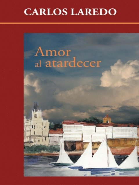 Carlos Laredo - Amor Al Atardecer, E-bok