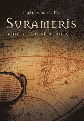 Fresia Castro - Surameris and the Chest of Secrets, Inbunden. Tillgänglighet: Lägg i varukorg