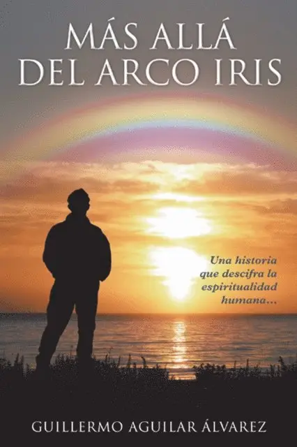 Guillermo Aguilar Alvarez - Más Allá Del Arco Iris, E-bok. Tillgänglighet: Lägg i varukorg