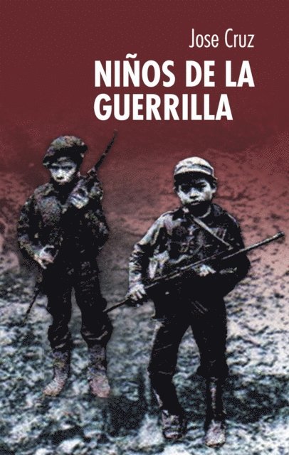Jose Cruz - Niños De La Guerrilla, E-bok