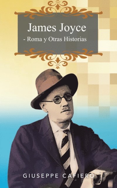 Giuseppe Cafiero - James Joyce - Roma Y Otras Historias, E-bok