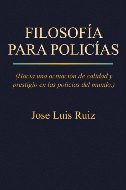 Jose Luis Ruiz - Filosofía Para Policías, E-bok
