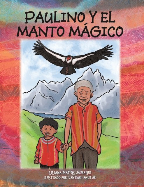 Liliana Matos Jauregui - Paulino Y El Manto Mágico, E-bok