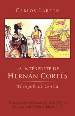 Carlos Laredo - La Int Rprete de Hern N Cort S: El Regalo de Centla, Häftad