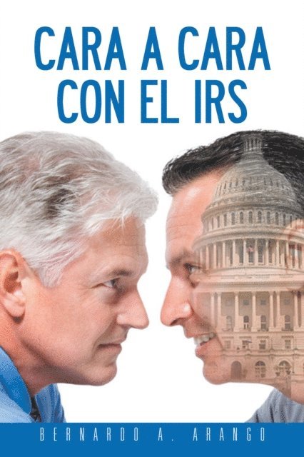 Bernardo A. Arango - Cara a Cara Con El Irs, E-bok. Tillgänglighet: Lägg i varukorg