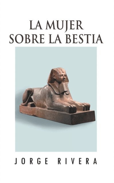Jorge Rivera - La Mujer Sobre La Bestia, E-bok