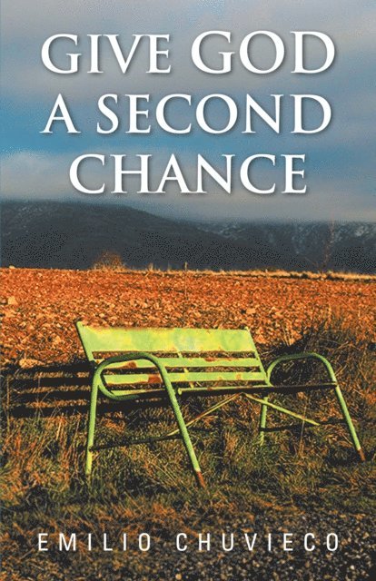 Emilio Chuvieco - Give God a Second Chance, E-bok