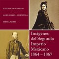 Imagenes Del Segundo Imperio Mexicano 1864 - 1867