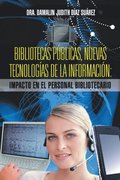 Bibliotecas Públicas, Nuevas Tecnologÿas De La Información: Impacto En El Personal Bibliotecario