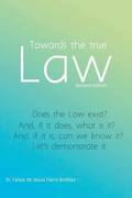 Towards the True Law