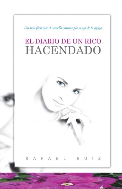 Rafael Ruiz - El Diario De Un Rico Hacendado, E-bok
