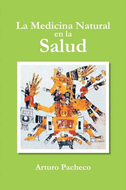 Arturo Pacheco - La Medicina Natural En La Salud, E-bok