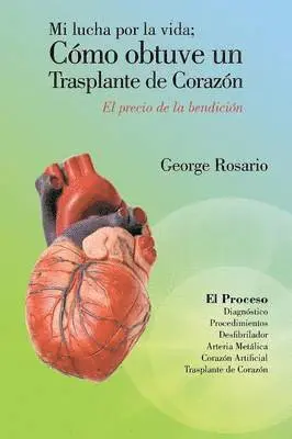 George Rosario - Mi Lucha Por La Vida; Como Obtuve Un Trasplante de Corazon, Häftad. Tillgänglighet: Lägg i varukorg