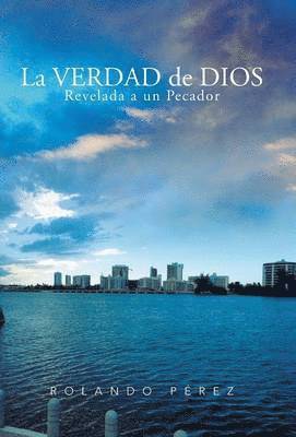 Rolando Perez - Verdad de Dios Revelada a Un Pecador, Inbunden